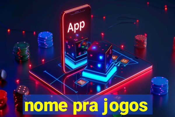 nome pra jogos